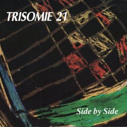 Trisomie 21 - Side By Side (1991)