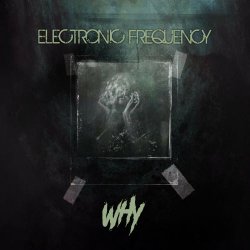 Electronic Frequency - Why (2022) [Single]