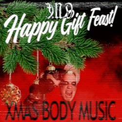 Ǝ.N.D - Happy Gift Feast! / Xmas Body Music (Live At Home) (2020) [EP]