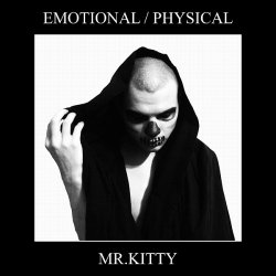 Mr.Kitty - Emotional / Physical (2012) [EP]