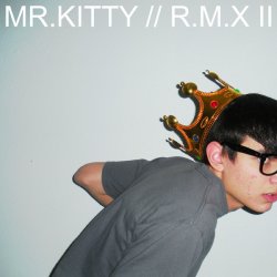 Mr.Kitty - R.M.X II (2009) [EP]