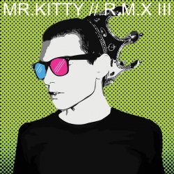 Mr.Kitty - R.M.X III (2010) [EP]