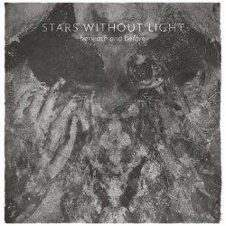 Stars Without Light - Beneath And Before (2023)