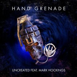 Uncreated - Hand Grenade (feat. Mark Hockings) (2021) [Single]