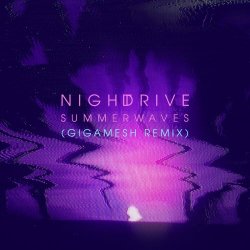 Night Drive - Summerwaves (Gigamesh Remix) (2023) [Single]