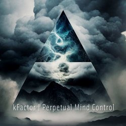 kFactor - Perpetual Mind Control (2023)