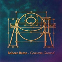 Beborn Beton - Concrete Ground (2015) [Remastered]