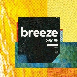 Breeze - Only Up (2021)