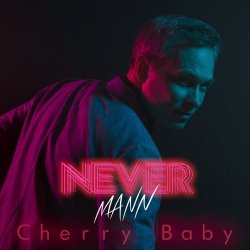 NeverMann - Cherry Baby (2018) [Single]