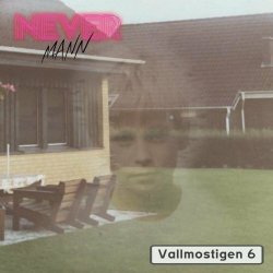 NeverMann - Vallmostigen 6 (2021) [EP]
