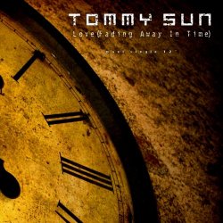 Tommy Sun - Love (Fading Away In Time) (2014) [EP]