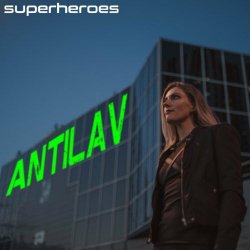 Antilav - Superheroes (2023) [Single]