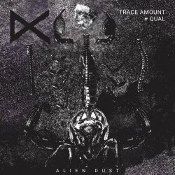 Trace Amount & Qual - Alien Dust (2021) [EP]