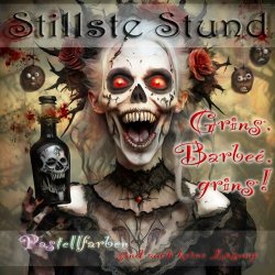 Stillste Stund - Grins, Barbeé, Grins! (Pastellfarben Sind Auch Keine Lösung) (2023) [Single]
