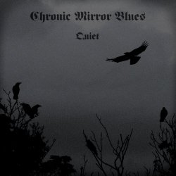 Chronic Mirror Blues - Quiet (2022) [EP]