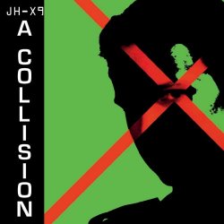JH-X9 - A Collision (2020)