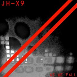 JH-X9 - As We Fall (2018) [Single]