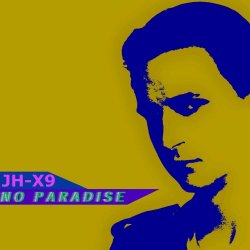 JH-X9 - No Paradise (2020) [Single]