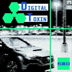 JH-X9 - Digital Toxin (2023) [Single]
