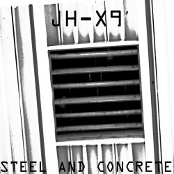 JH-X9 - Steel And Concrete (2016) [Single]