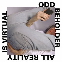 Odd Beholder - All Reality Is Virtual (2018)