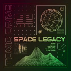 Toxic Drive - Space Legacy (2023)
