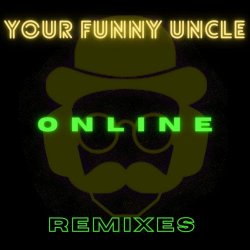 Your Funny Uncle - Online Remixes (2020) [EP]