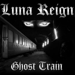 Luna Reign - Ghost Train (2021)