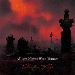 Valentine Wolfe - All My Nights Were Trances (2023)
