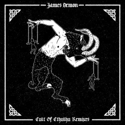 James Demon - Cult Of Cthulhu Remixes (2020) [EP]