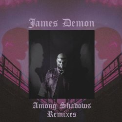 James Demon - Among Shadows Remixes (2022) [EP]