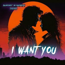 SpaceMan 1981 - I Want You (2023) [Single]