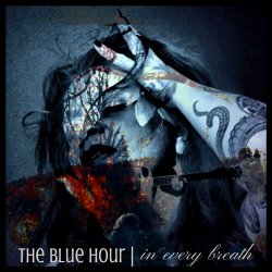 The Blue Hour - In Every Breath (2019)