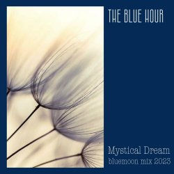 The Blue Hour - Mystical Dream (Bluemoon Mix) (2023) [Single]