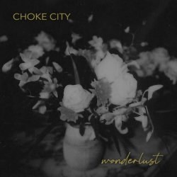 Choke City - Wonderlust (2023) [Single]