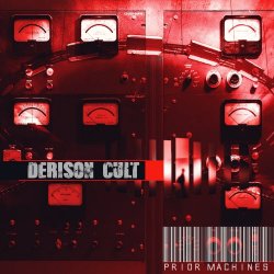Derision Cult - Prior Machines (2014-2020) (2022)