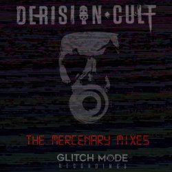 Derision Cult - The Mercenary Mixes (2023)
