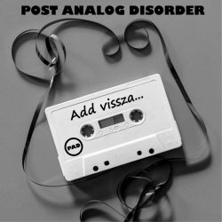 Post Analog Disorder - Add Vissza (2023)