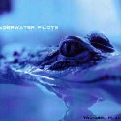 Underwater Pilots - Tranquil Places (2004)