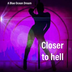 A Blue Ocean Dream - Closer To Hell (2022) [Single]