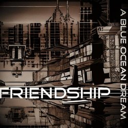 A Blue Ocean Dream - Friendship (2022) [Single]