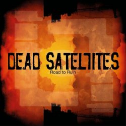 Dead Satellites - Road To Ruin (2023) [Single]