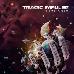 Tragic Impulse - Distant Worlds (2022)
