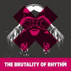 VA - The Brutality Of Rhythm - Part. 1 (2023)