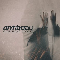 Antibody - I Don't Understand (2022) [EP]