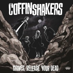 The Coffinshakers - Graves, Release Your Dead (2023)