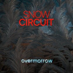 Snow Circuit - Overmorrow (2023) [Single]