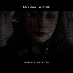 Say Just Words - Piedra De La Locura (2022) [Single]
