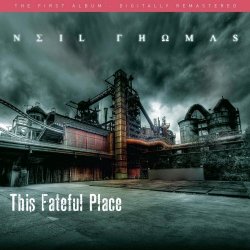 Neil Thomas - This Fateful Place (2018) [Remastered]