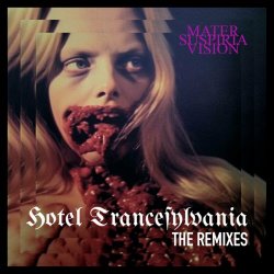 Mater Suspiria Vision - Hotel Trancesylvania (The Remixes) (2023)